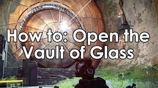 Destiny How to Open the Vault of Glass - Raid Guide