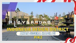 Indonesia Design District Akan Segera Hadir Di PIK2