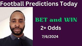 Football Predictions Today 762024   Football Betting Strategies  Daily Football Tips