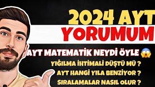 2024 AYT YORUMUM  SON YILLARIN EN ZOR AYT OTURUMU  AYT MATEMATİK ŞOKU  2024 YKS YIĞILMA OLUR MU ?