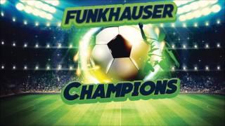 Funkhauser - Champions Radio Edit - Voetbal Hit