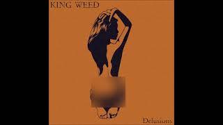 King Weed - Delusions Full Album 2024