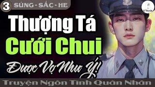 Hết Trong Mắt Đều Là Em  THƯỢNG TÁ CƯỚI CHUI Được Vợ Như Ý  Đọc Truyện Ngôn Tình Đêm Khuya