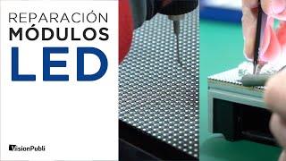 ¿Cómo reparar MÓDULOS LED?  Pantallas LED · Publicitarias · Gigantes · Reparación LED  VisionPubli