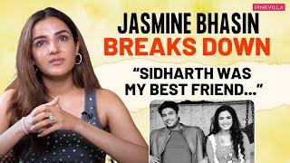 Jasmine Bhasin BREAKS DOWN As She Remembers Her Best-Friend Sidharth Shukla  Jasmine Bhasin