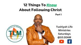 TLM 12 Things To Know About Following Christ