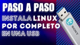 PASO A PASO Instalar LINUX COMPLETO en USB Mejor que el modo persistente