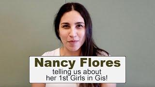 Nancy Flores talks about her 1st Girls in Gis experience