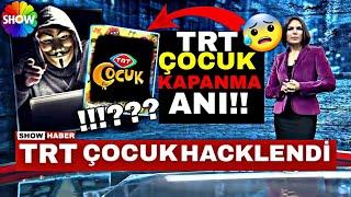 TRT ÇOCUK DÜN GECE HACKLENDİ Mİ??  SON DAKİKA