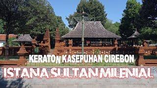 KERATON KASEPUHAN CIREBON  SULTAN LUQMAN ZULKAEDIN  SULTAN SEPUH XV