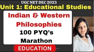 UGC NET 2023 I 100 PYQs Marathon on Indian & Western PhilosophiesUnit 1 Educational Studies #ugcnet