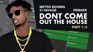 Making a Beat Metro Boomin & 21 Savage– Dont Come Out the House  PART 1 of 2 IAMM Remake