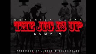 Kendrick Lamar - The Jig Is Up Dumpin