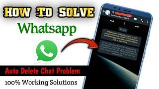 Whatsapp Chat Auto Delete Problem 2024  How To Solve  Whatsapp Message Auto Delete  ठीक कैसे करें