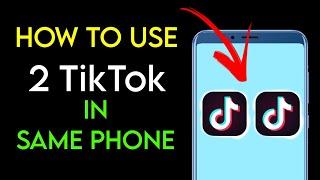 How To Use 2 TikTok Apps in Android
