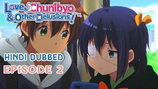 Love Chunibyo & Other Delusions  Anime in Hindi  Episode 2  Hindi Dubbed  Full Episode