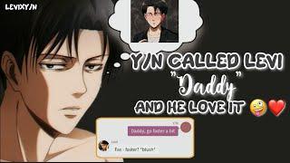 YN called Levi daddy and he love it  - LevixYN