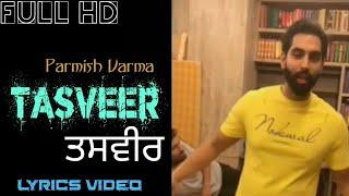 Tasveer - Parmish Verma - Desi crew - Lyrics Live Video