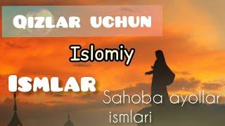 Qizlar uchun islomiy ismlar Sahobiy ayollarning ismlari 2022