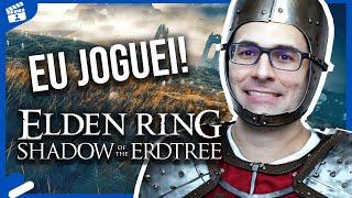 Eu Já Testei ELDEN RING SHADOW OF THE ERDTREE  Impressões da Expansão