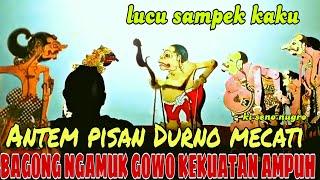 BAGONG KEBAL NGAMUK MBEKUK DURNO LUCU  KI SENO NUGROHO