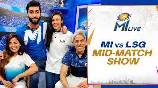 MI Live MI vs LSG - Mid-match Show  Mumbai Indians