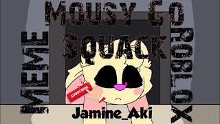 •Mousy go Squak• meme piggy robloxAnimation