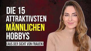 Die Top 15 Männerhobbys die Frauen lieben & das Unattraktivste