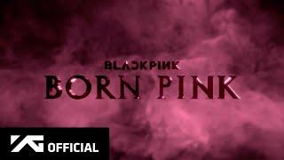 BLACKPINK - BORN PINK ANNOUNCEMENT TRAILER