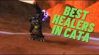 Which are the best HEALERS in Cataclysm?