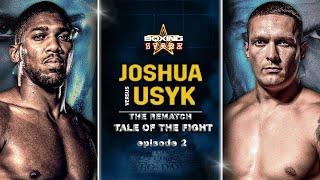 Anthony Joshua vs Oleksandr Usyk 2  TALE OF THE FIGHT - episode 2  Super Fight