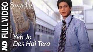 Full Video YEH JO DES HAI TERA  Swades  A.R. Rahman  Shahrukh Khan