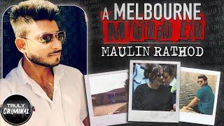 A Melbourne Murder The Case Of Maulin Rathod