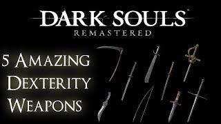 Dark Souls Remastered  - 5 Amazing Dexterity Weapons