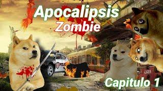 Apocalipsis Zombie️ Serie con Cheems Cap 1