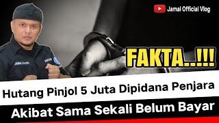 Utang Pinjol 5 Juta Tidak Dibayar Sama Sekali Dipenjara