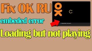 Fix ok ru loading video not playing  Fix ok ru error video embedding problem