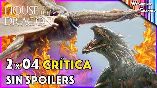 2x04 Crítica SIN SPOILERS  ¿EL MEJOR CAPITULO DE LA SERIE?  House of the Dragon Temporada 2