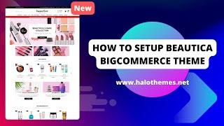 #02 How To Setup Beautica - Bigcommerce Theme