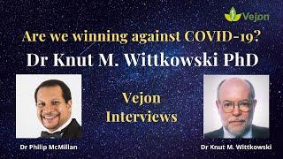 Are we winning against COVID 19? Discussion with Dr Knut Wittkowski and Dr Philip McMillan