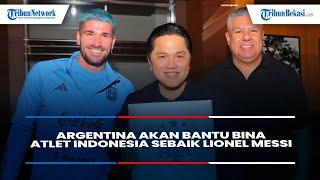 Argentina Juga akan Bina Atlet Indonesia Sebaik Lionel Messi