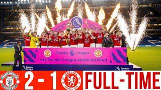 CHAMPIONS️ Manchester United vs Chelsea  Highlights  U18 Premier League National Final