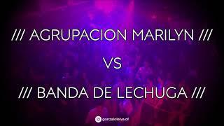 AGRUPACION MARILYN VS LA BANDA DE LECHUGA MEGAMIX 2021 - ENGANCHADO CUMBIA  DJ GONZALO LEIVA