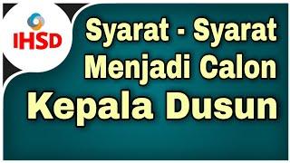 PERSYARATAN CALON KEPALA DUSUN