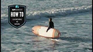 Launching a SUP in waves  How to video