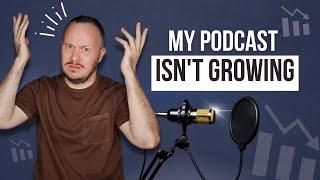 The Number One Reason Your Podcast Isnt Growing   5 Podcast Growth Strategies