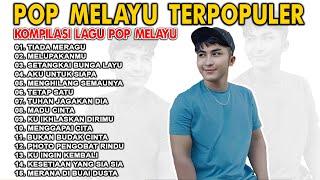 Kompilasi Pop Melayu Paling Enak Di Dengar  Pop Melayu Terpopuler 2023