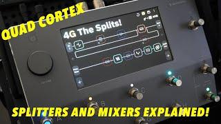 QUAD CORTEX  SPLITTERS & MIXERS EXPLAINED