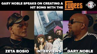 Zeta Bosio interviews Gary Noble on creating Fu-Gee-La with the Fugees - Ep. 2