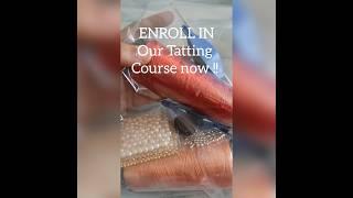 Online Shuttle Tatting Course - Learn within a week - Kit included  Whatsapp 70221 57753 To Enroll